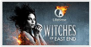 LIFETIME TELEVISION / WITCHES OF EAST END LIFETIME TELEVISION / WITCHES OF EAST END