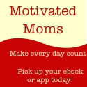Motivated Moms